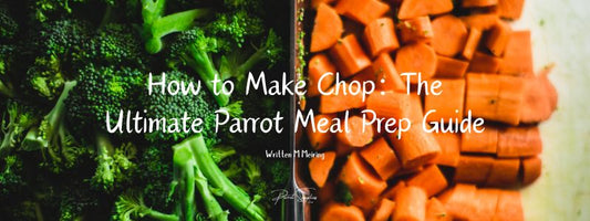 How to Make Chop: The Ultimate Parrot Meal Prep Guide